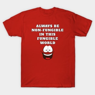 NFT Crypto NON-FUNGIBLE IN A FUNGIBLE WORLD T-Shirt